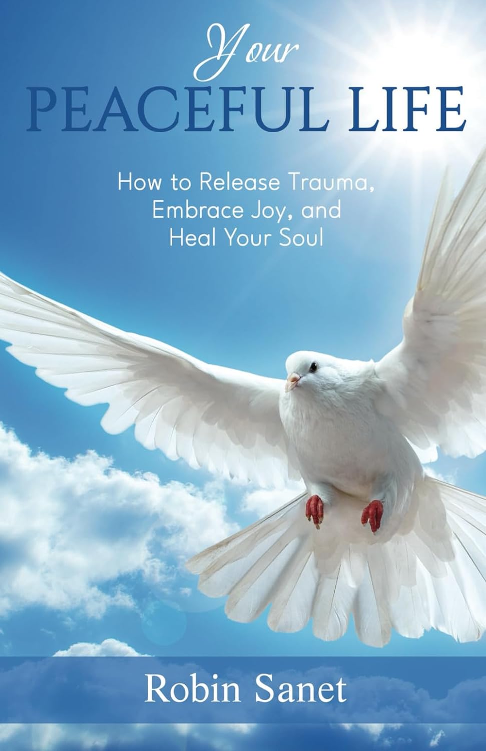 Your Peaceful Life by Robin Sanet