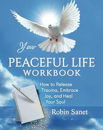 
                  
                    Your Peaceful Life Workbook by Robin Sanet
                  
                
