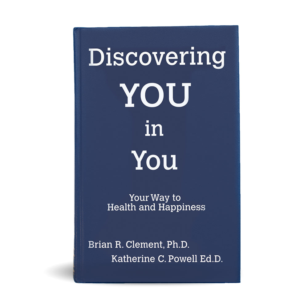 Discovering You in You, Your Way to Health and Happiness