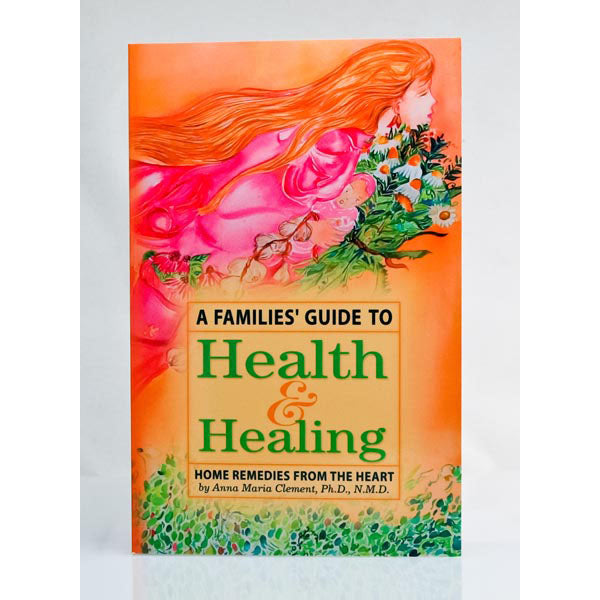 A Families' Guide To Health & Healing