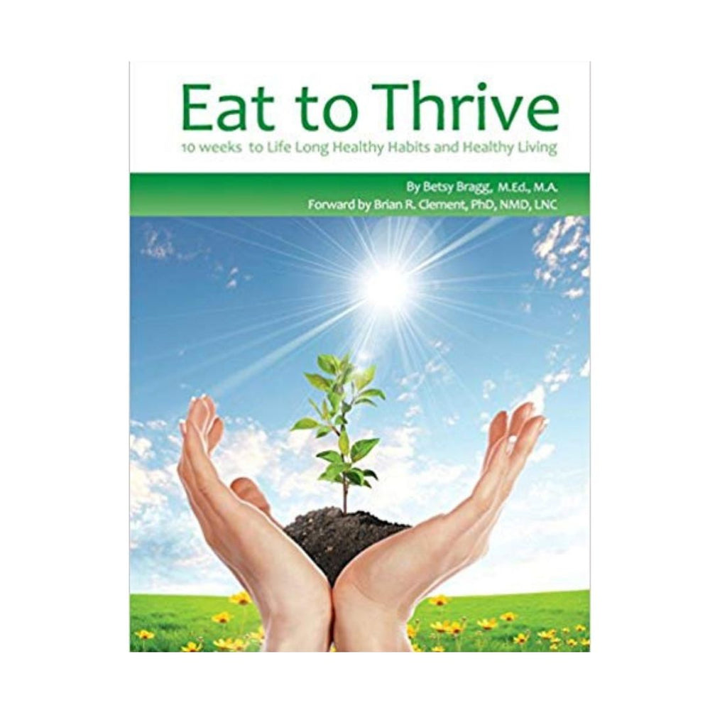 Eat To Thrive by Betsy Bragg
