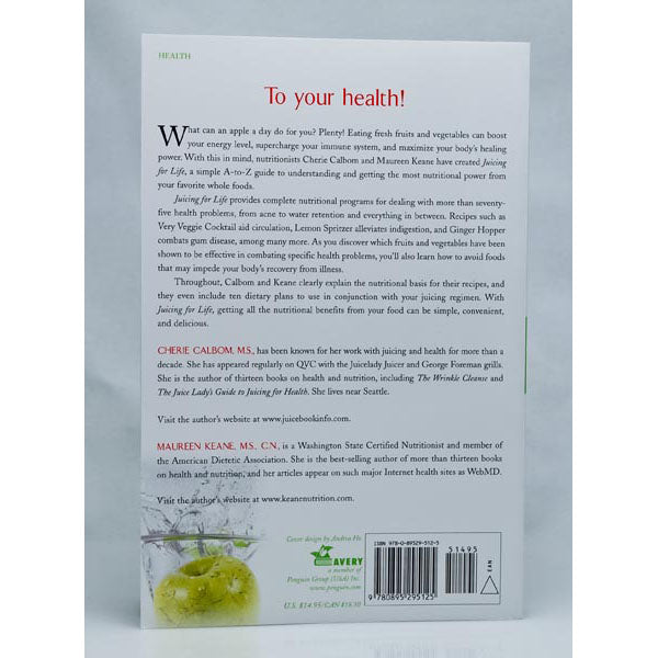 Juicing For Life, A Guide to Health Benefits of Fresh Fruit and Vegetable Juicing